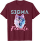 Sigma Female Lone Loner Wolf Individualist Meme Graphic T-Shirt - T-Shirt | Maroon