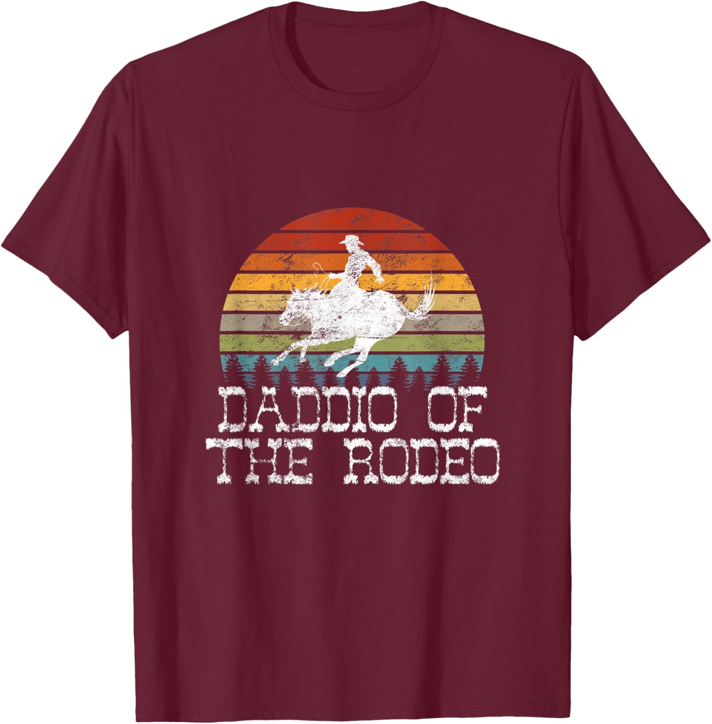 Daddio Of The Rodeo Fathers Day Gift Cowboy Horse Lover Dad T-Shirt - T-Shirt | Maroon