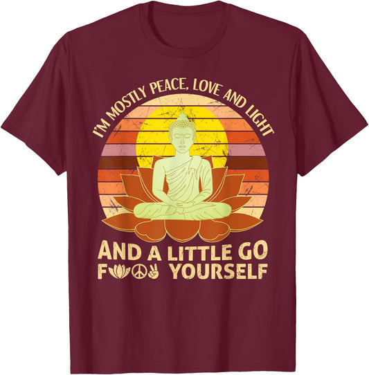 I'm Mostly Peace Love Light And A Little Go Yoga T-Shirt - T-Shirt | Maroon