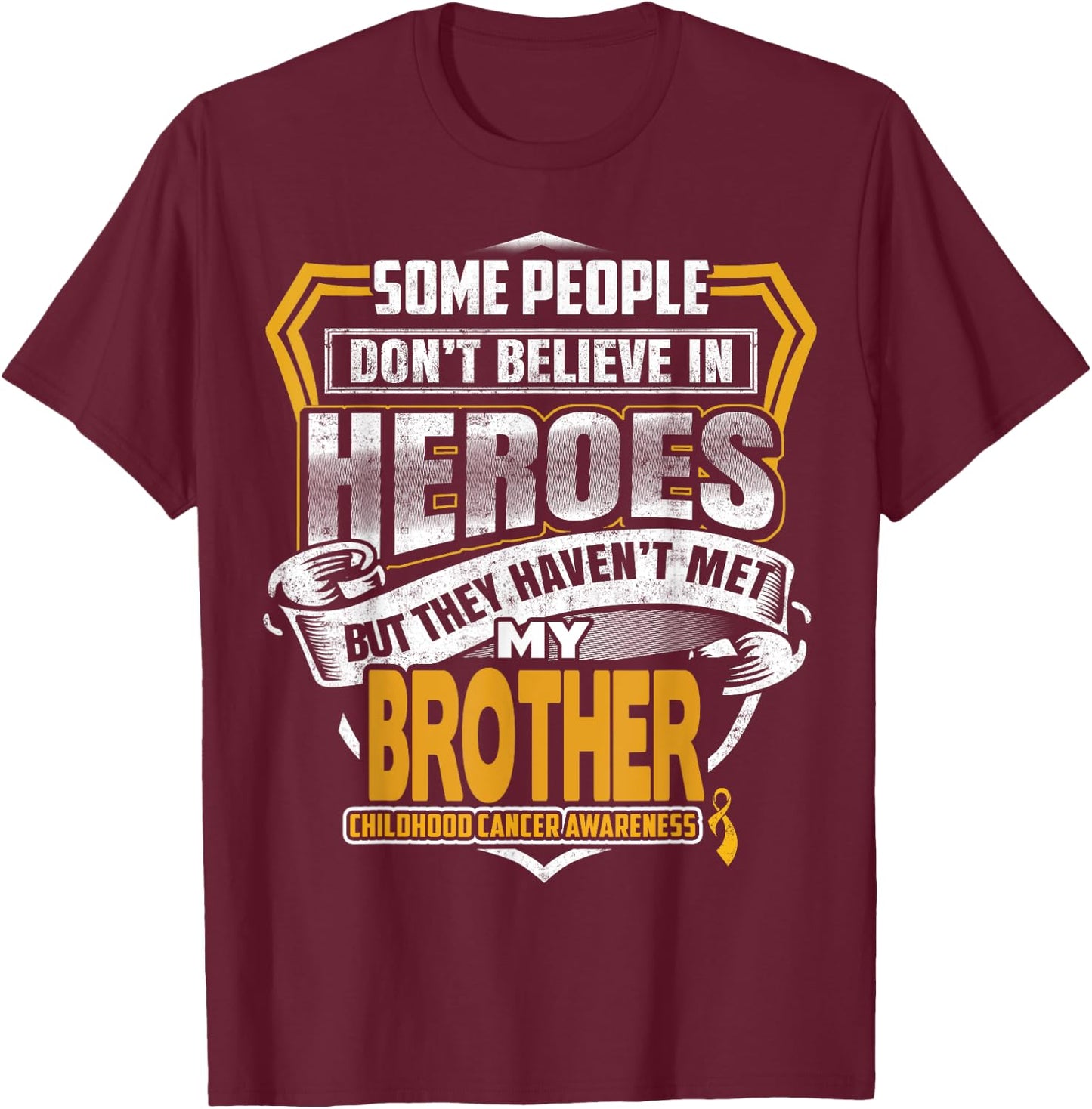 Childhood Cancer Warrior - I Wear Gold For My Brother T-Shirt - T-Shirt | Maroon