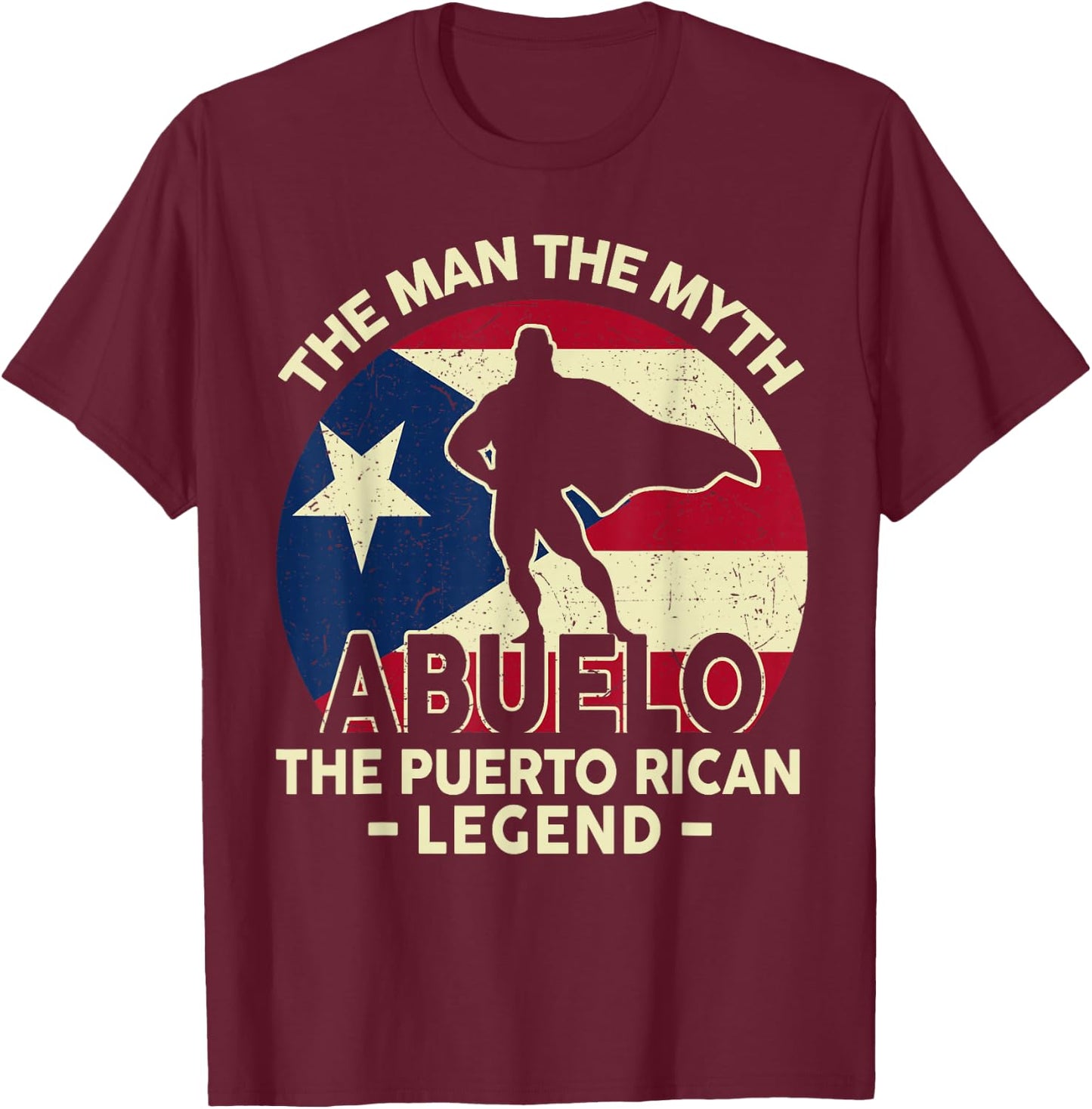 Puerto Rico Dad Shirt Abuelo Man Myth Puerto Rican Legend T-Shirt - T-Shirt | Maroon