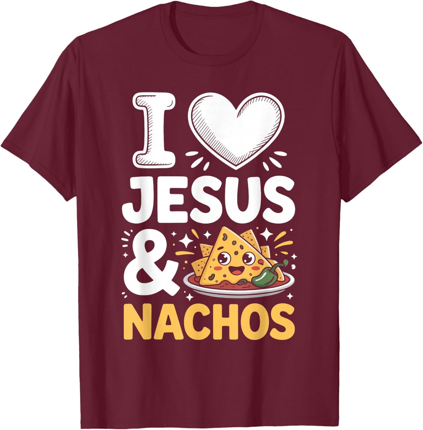 I Love Jesus and Nachos T-Shirt - T-Shirt | Maroon