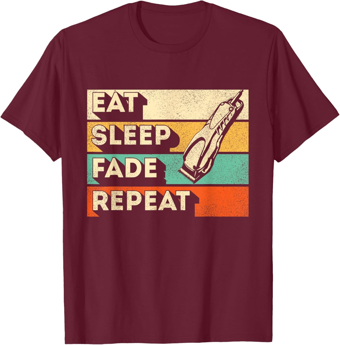 Eat Sleep Fade Repeat - Barber Hairdresser Hair Stylist T-Shirt - T-Shirt | Maroon