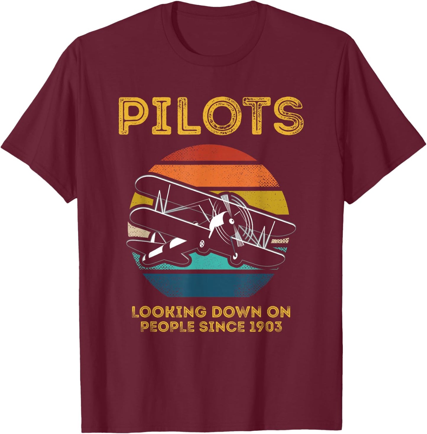Pilots Who Have Been Looking At People Since 1903 Retro Vintage Style T-Shirt - T-Shirt | Maroon