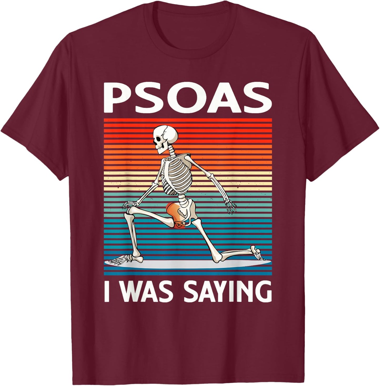 Funny Massage Therapist Psoas I was Saying Therapy Humor T-Shirt - T-Shirt | Maroon