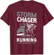 Storm Chaser Hurricane Meteorology Tornado Storm Chaser If T-Shirt - T-Shirt | Maroon