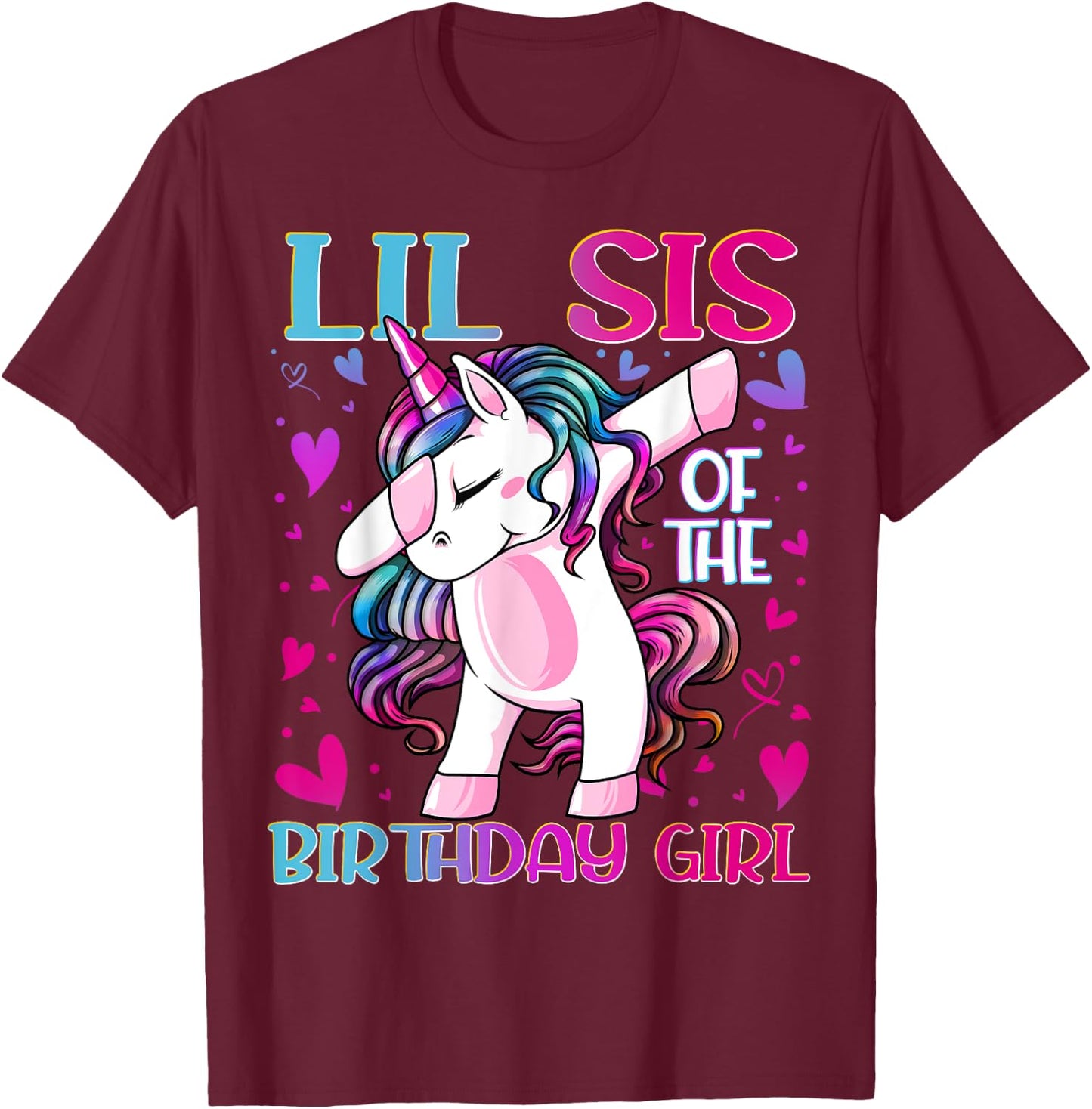 Lil Sis of the Birthday Girl Dabbing Unicorn Little Sister T-Shirt - T-Shirt | Maroon