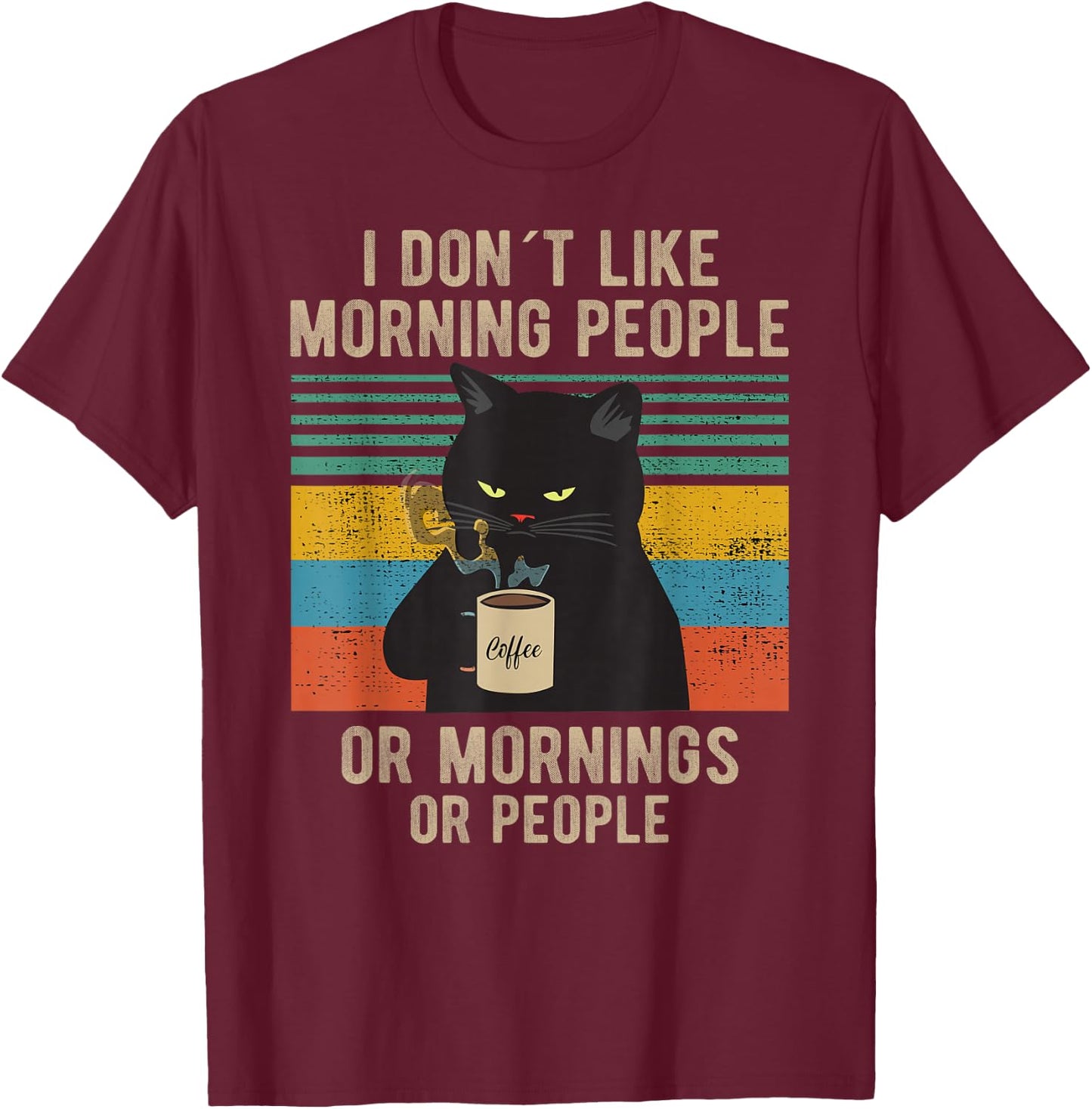 I Hate Morning People And Mornings And People Coffee Cat T-Shirt - T-Shirt | Maroon