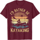 Retro Vintage Sunset Kayak Boating I'd Rather Be Kayaking T-Shirt - T-Shirt | Maroon
