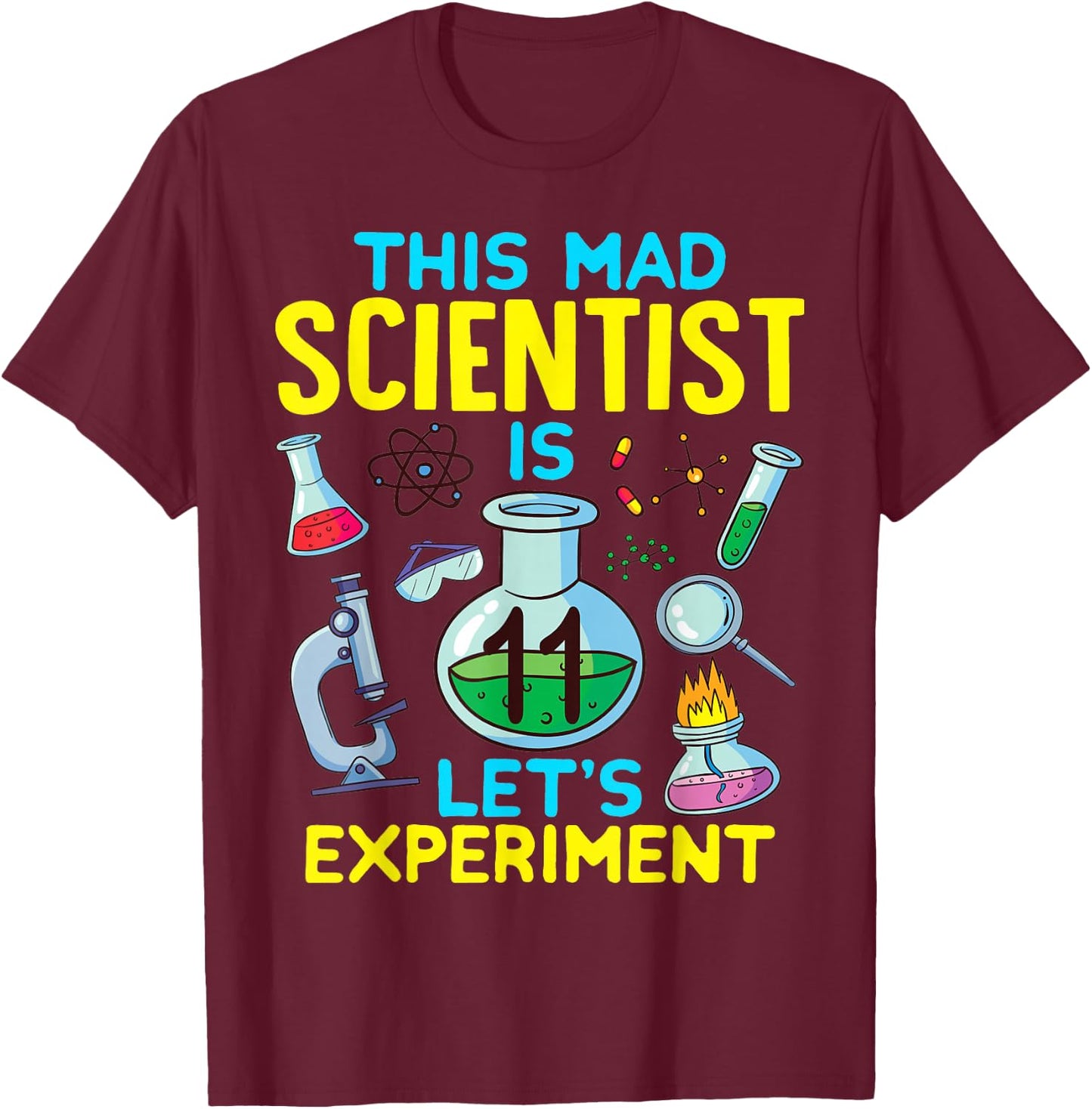 11th Birthday This Mad Scientist Is 11 Let's Experiment T-Shirt - T-Shirt | Maroon