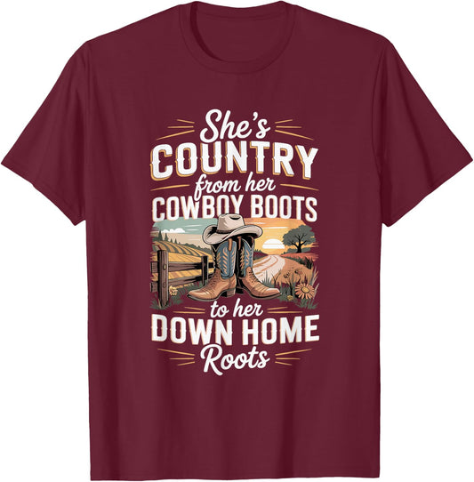 She's Country from Her Cowboy Boots to Her Down Home Roots T-Shirt - T-Shirt | Maroon