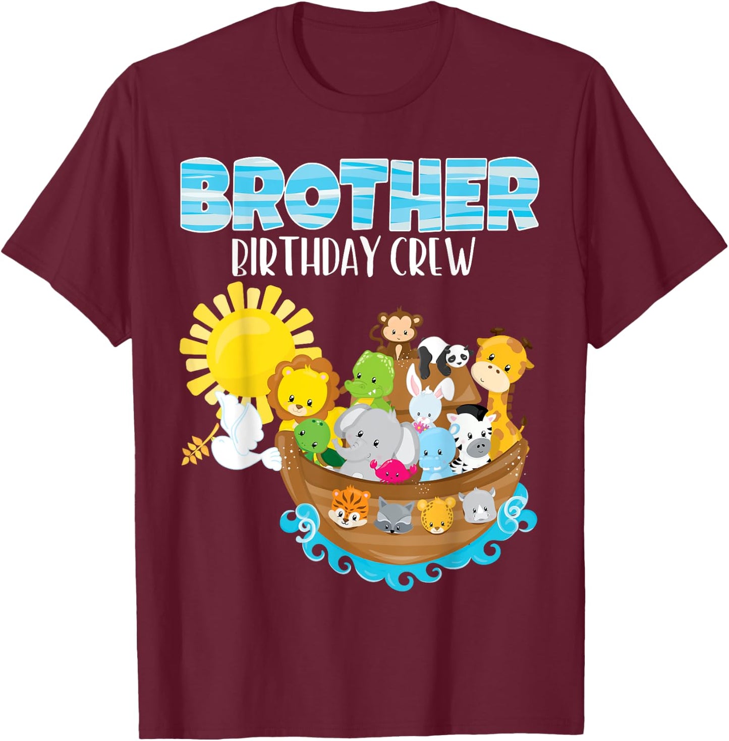 Noah's Ark Birthday Party Brother Birthday Crew Toddler Bday T-Shirt - T-Shirt | Maroon