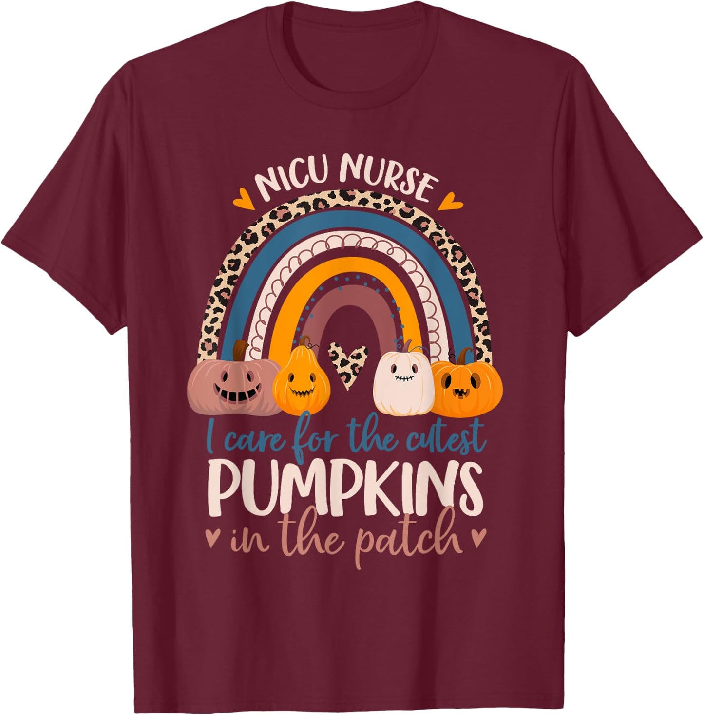 NICU Nurse Cutest Pumpkins In The Patch Rainbow Halloween RN T-Shirt - T-Shirt | Maroon