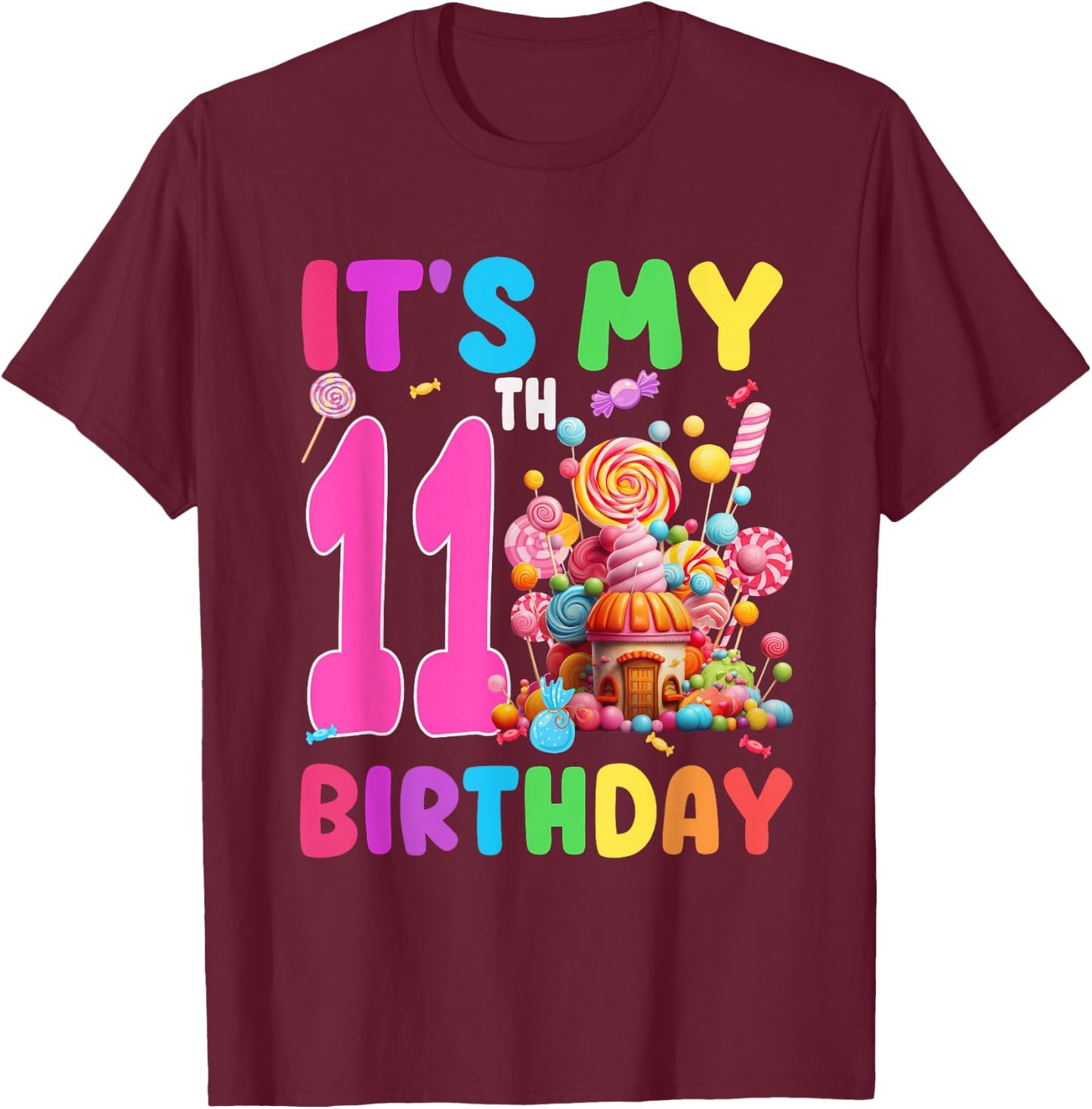 11 Year Old Girl Sweet Candy Theme It's My 11th Birthday T-Shirt - T-Shirt | Maroon