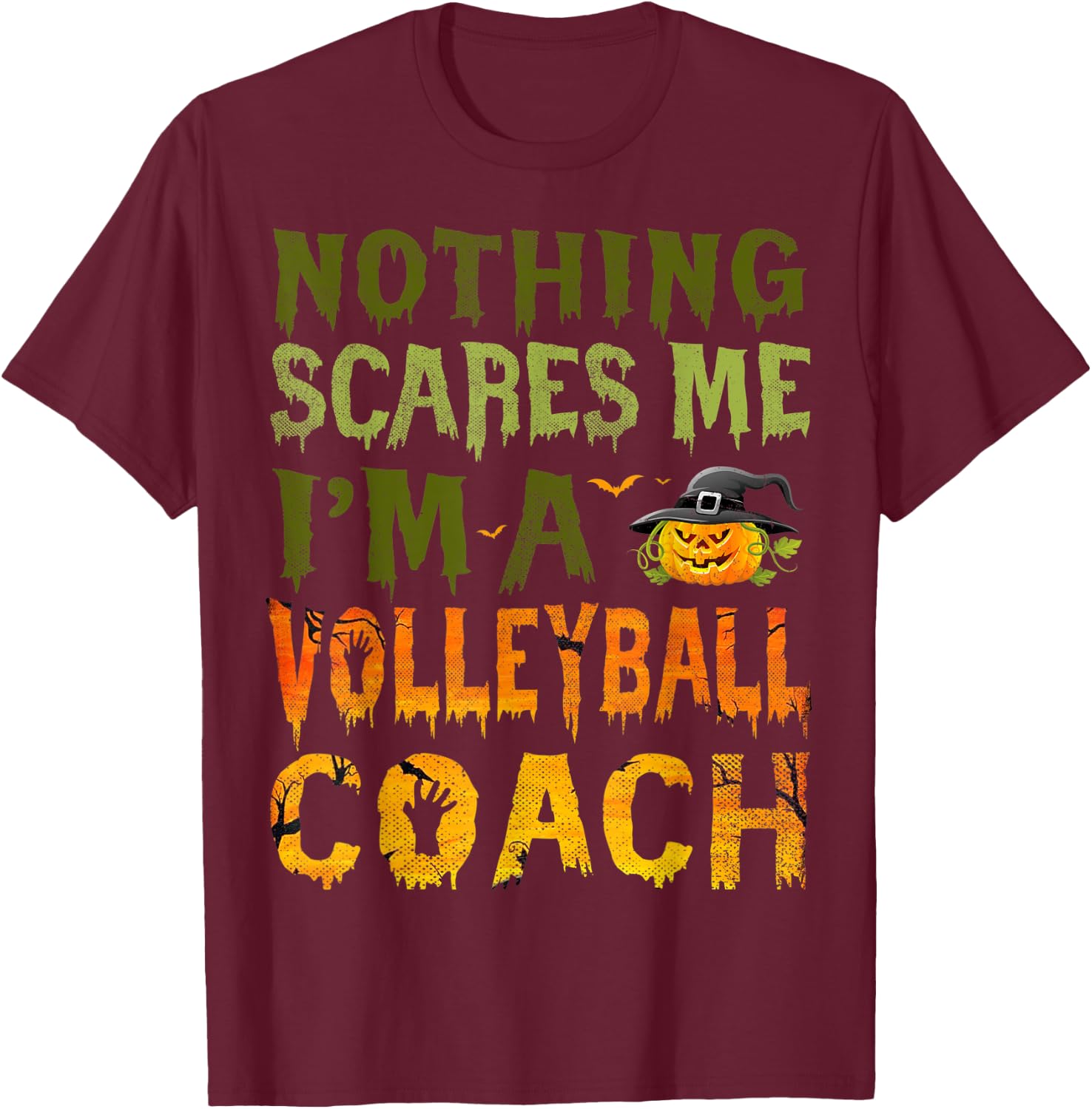 Nothing Scares Me I'm A Volleyball Coach Halloween Costume T-Shirt - T-Shirt | Maroon