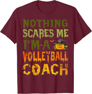 Nothing Scares Me I'm A Volleyball Coach Halloween Costume T-Shirt - T-Shirt | Maroon