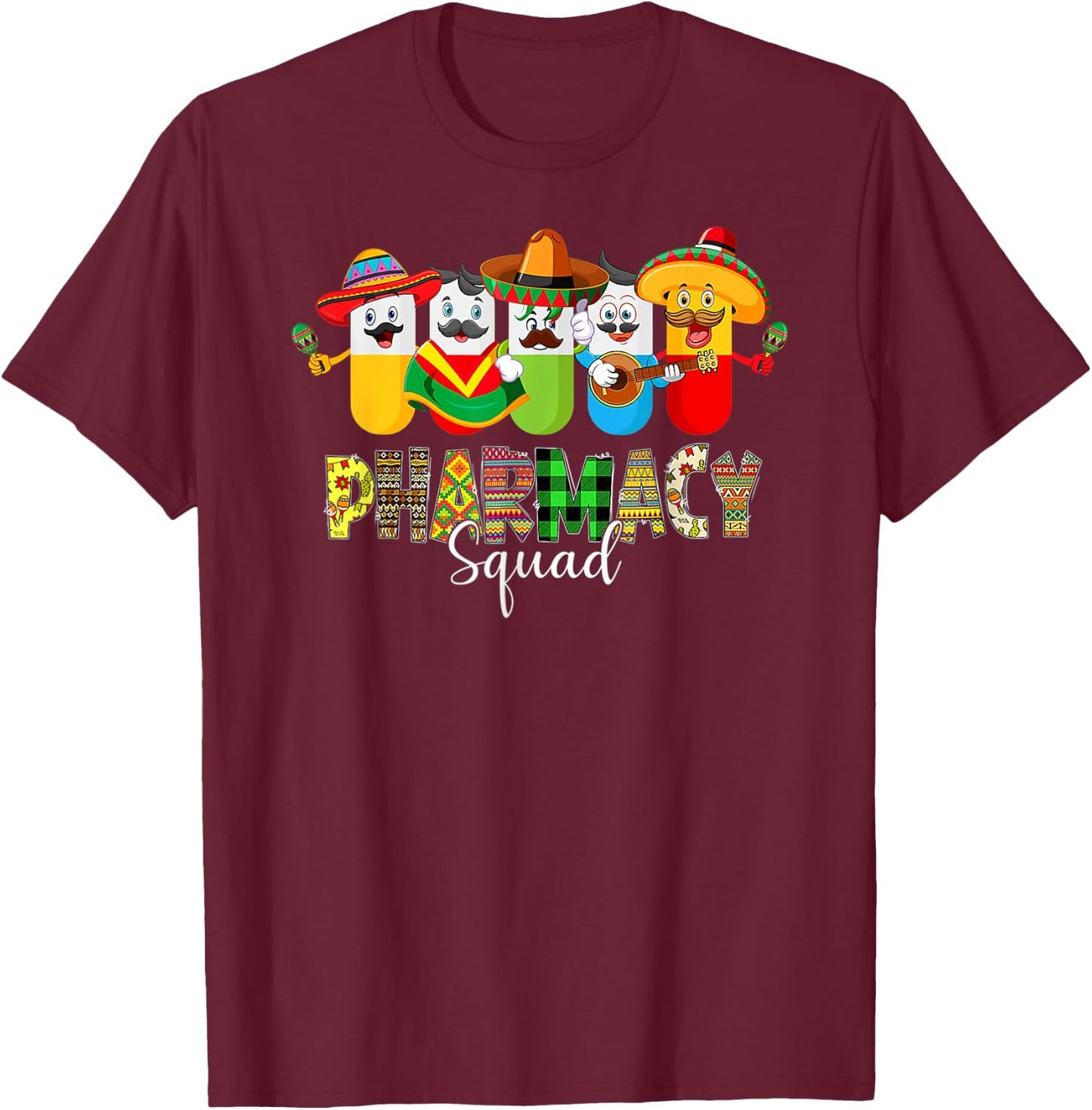 Pharmacy Squad Pharmacist Cinco De Mayo Mexican Fiesta Party T-Shirt - T-Shirt | Maroon