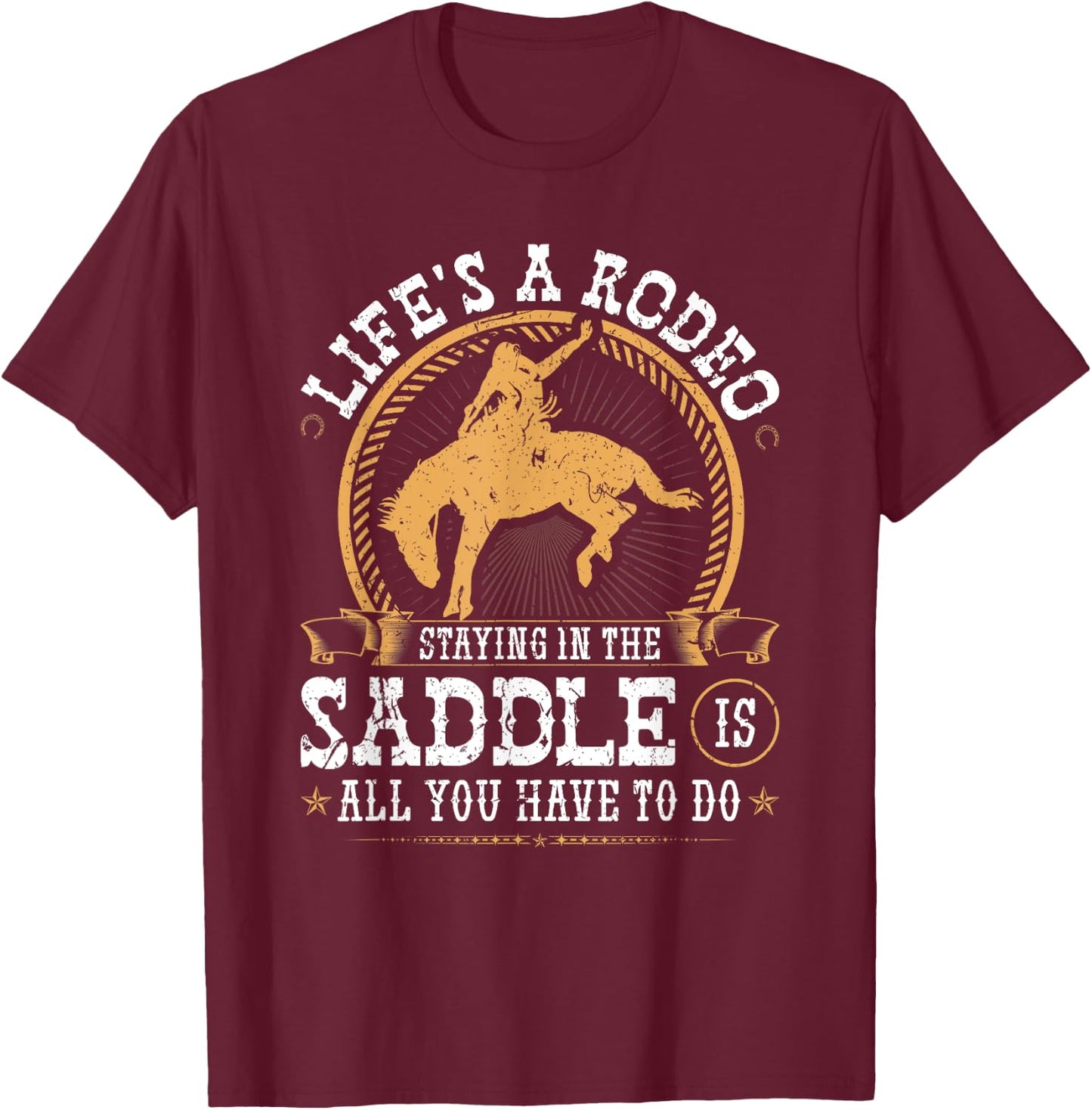 Life's a Rodeo Bronc Riding Bucking Horse Cowboy Western T-Shirt - T-Shirt | Maroon
