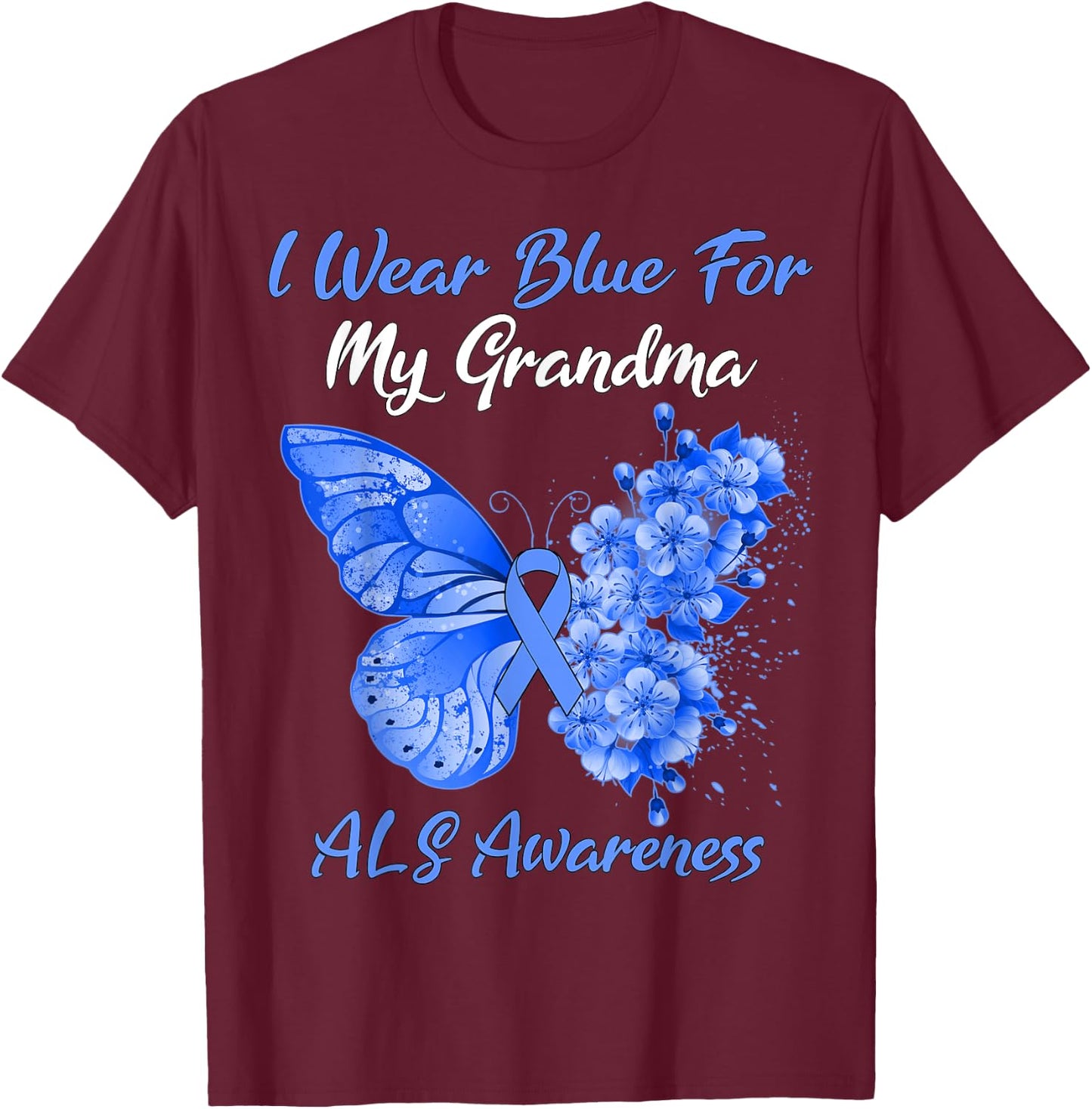 Butterfly I Wear Blue For My Grandma ALS Awareness T-Shirt - T-Shirt | Maroon