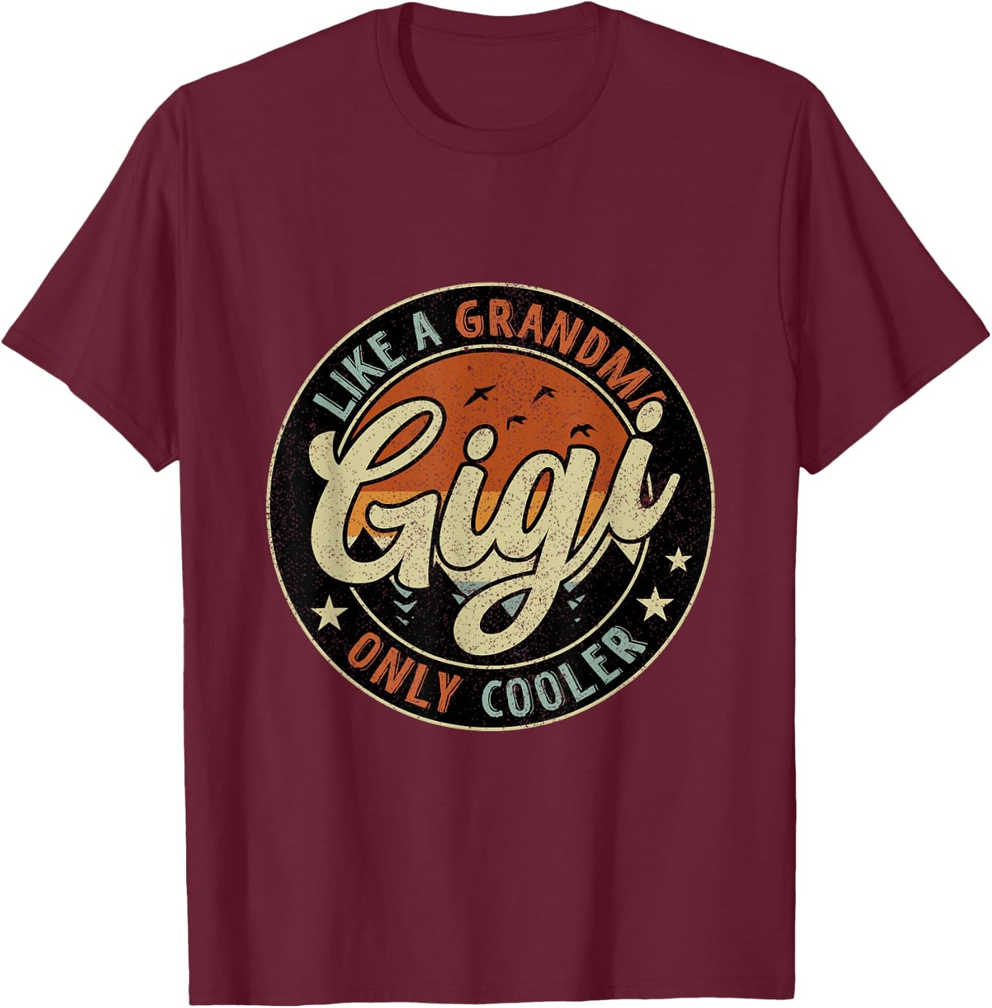 Gigi Like A Grandma Only Cooler Retro Mother's Day T-Shirt - T-Shirt | Maroon