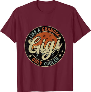 Gigi Like A Grandma Only Cooler Retro Mother's Day T-Shirt - T-Shirt | Maroon