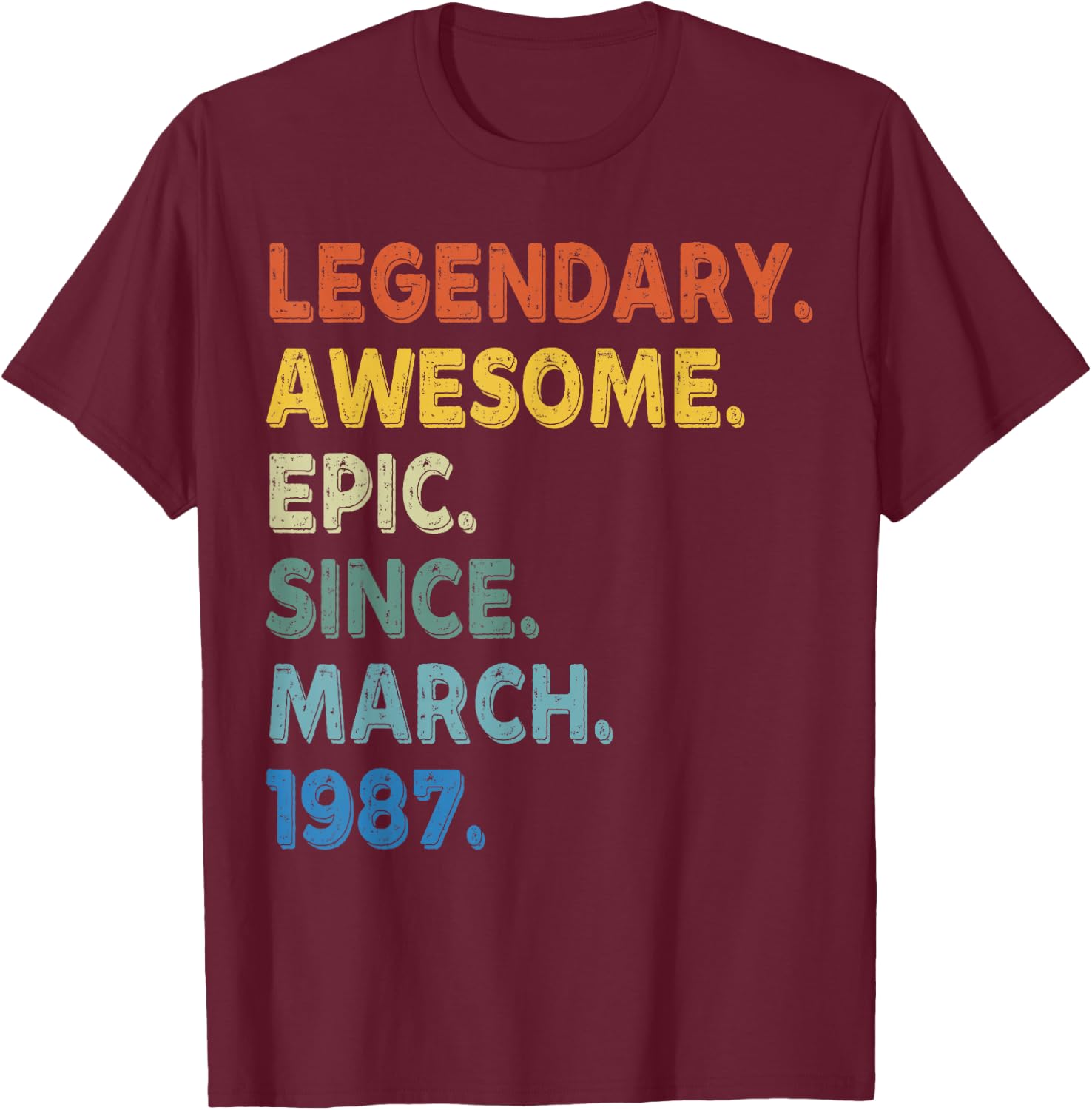 Legendary Awesome Epic Since March 1987 Birthday Vintage T-Shirt - T-Shirt | Maroon