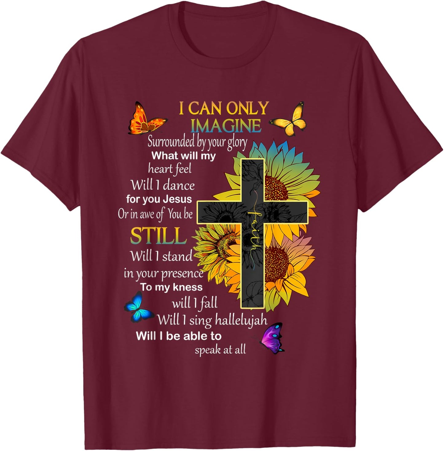 I Only Can Imagine Faith Christian Faith Jesus God Lovers T-Shirt - T-Shirt | Maroon