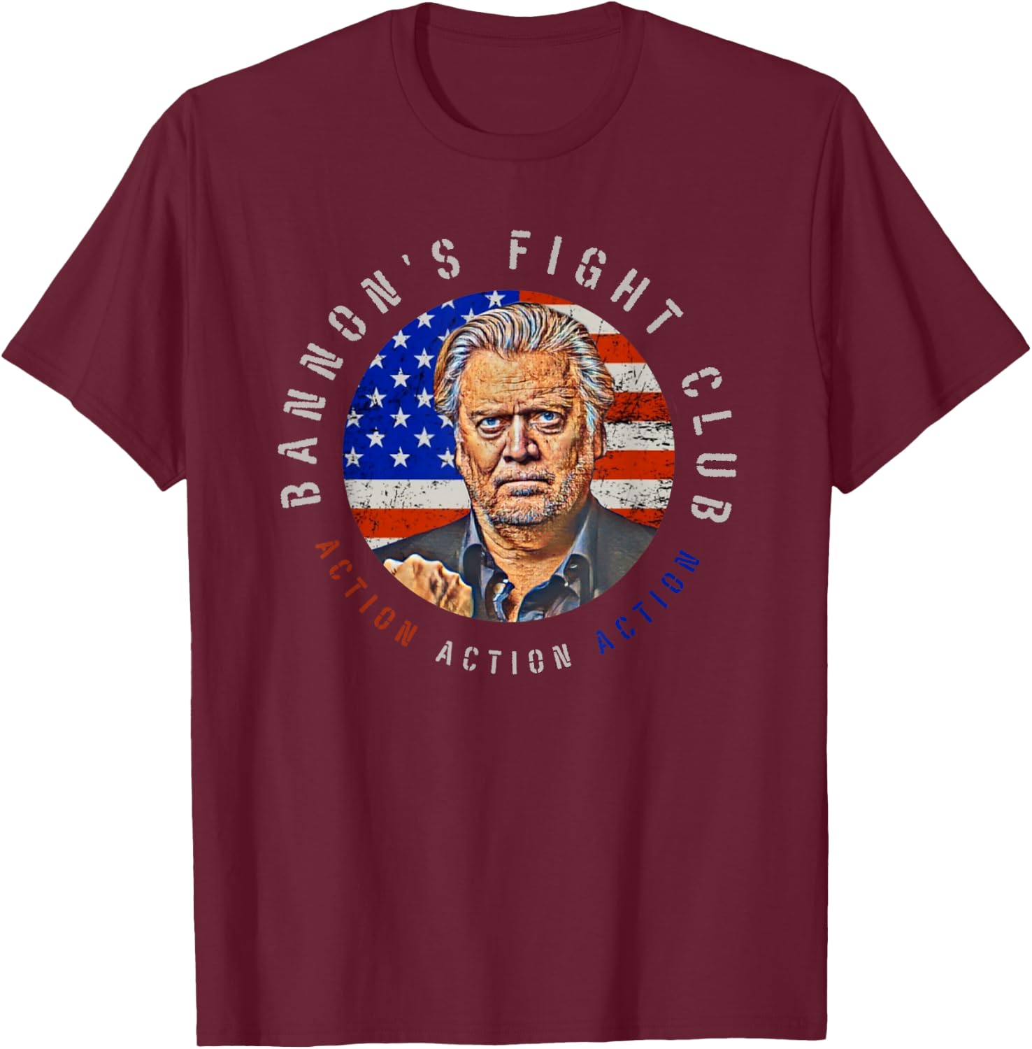 Bannon's Fight Club Action Action Action T-Shirt - T-Shirt | Maroon