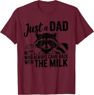 Vintage Racoon Just A Dad Who Always Came Back with The Milk T-Shirt - T-Shirt | Maroon