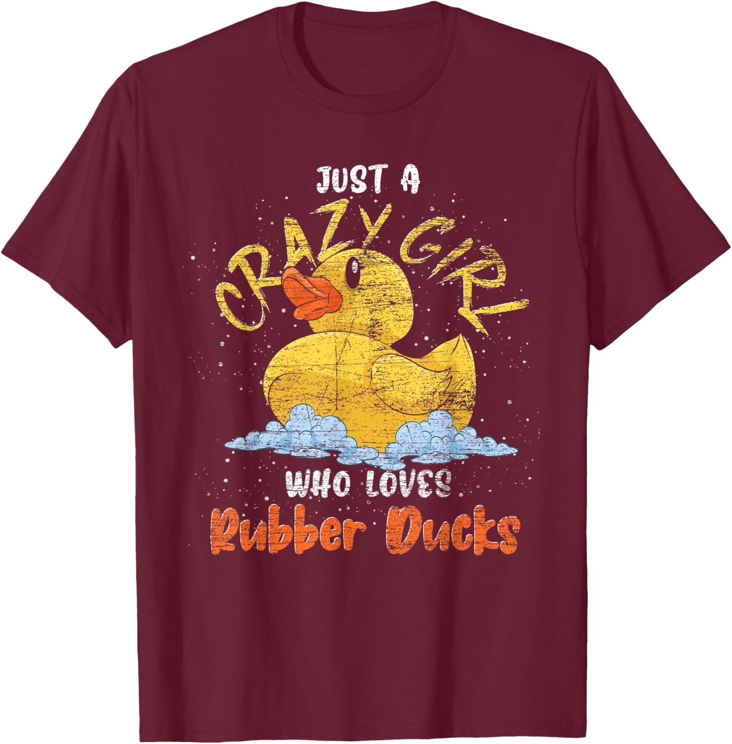 Just A Crazy Girl Who Loves Rubber Ducks Women Rubber Duck T-Shirt - T-Shirt | Maroon