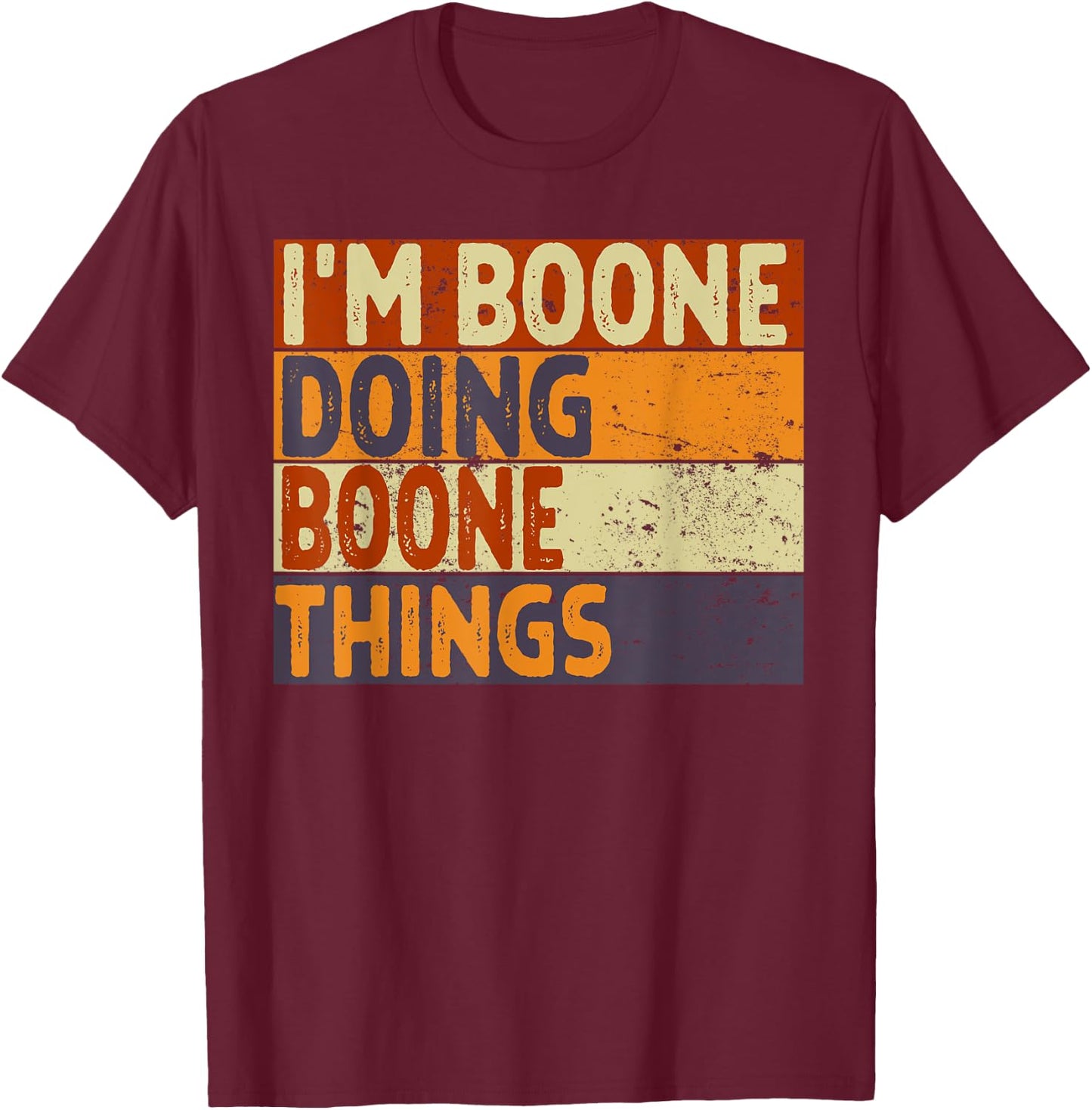 Retro I'm BOONE Doing BOONE Things Funny Birthday Joke T-Shirt - T-Shirt | Maroon