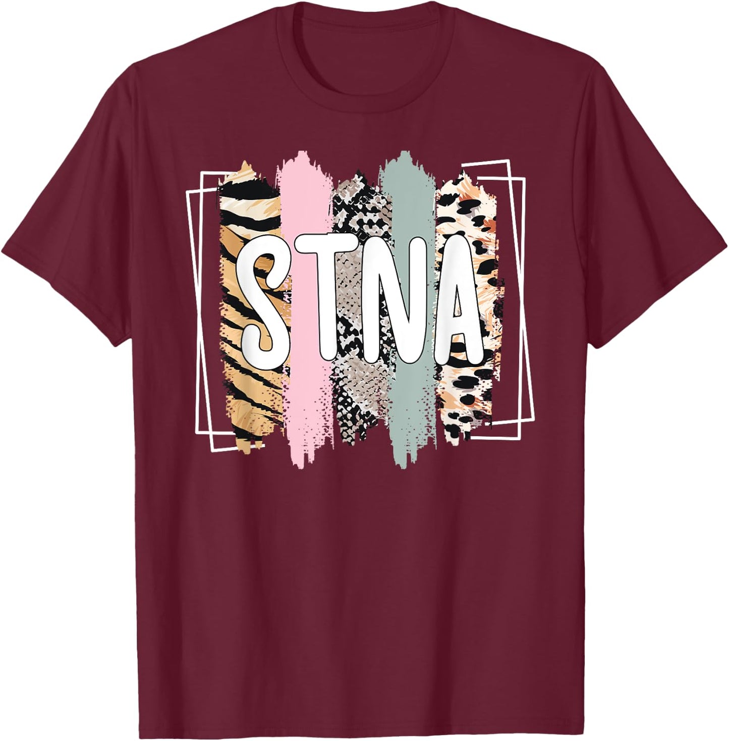 STNA Appreciation State Tested Nursing Assistant T-Shirt - T-Shirt | Maroon