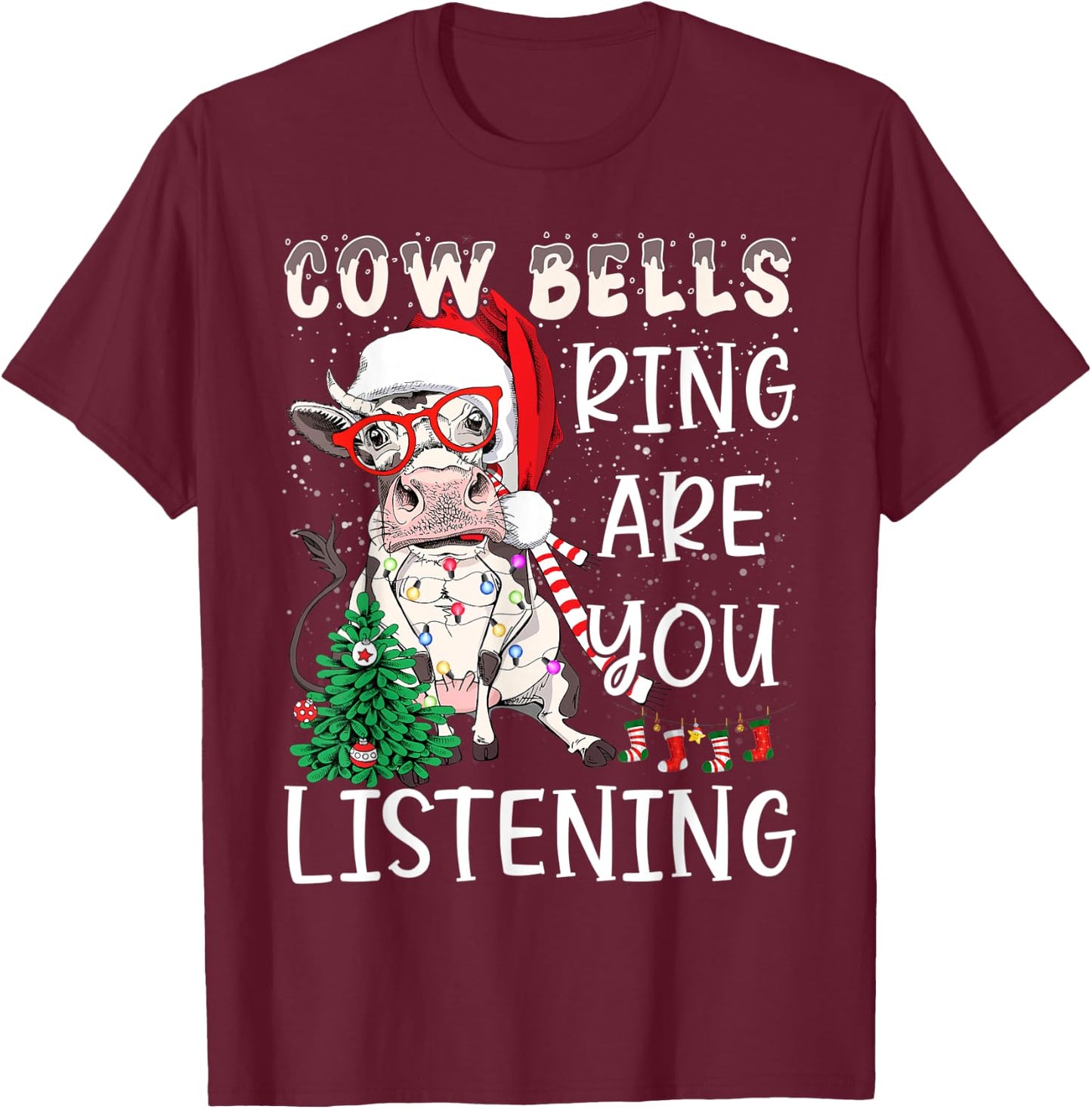 Cow Christmas Cow Bells Ring Are You Listening Funny Farmers T-Shirt - T-Shirt | Maroon