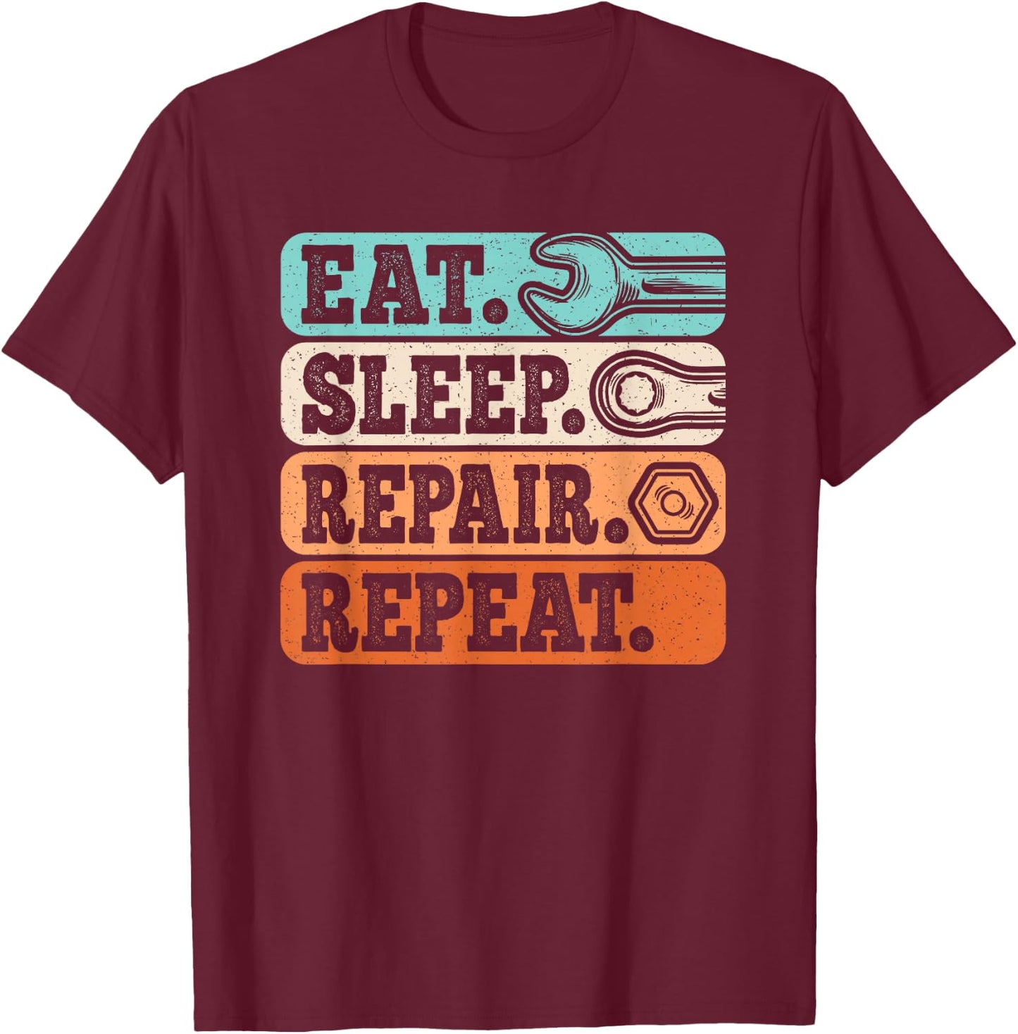 Eat Sleep Repair Repeat Funny Vintage Mechanic Retro Men T-Shirt - T-Shirt | Maroon