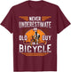 Never Underestimate An Old Guy On A Bicycle Old Guy Bike T-Shirt - T-Shirt | Maroon