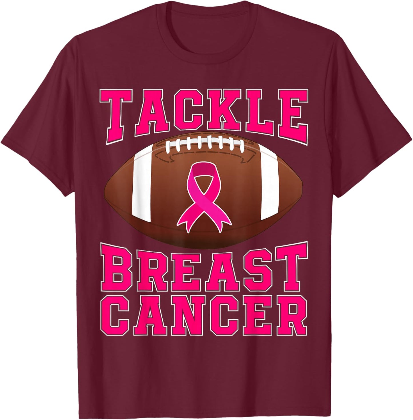 Tackle Cancer Pink Ribbon Football Breast Cancer Awareness T-Shirt - T-Shirt | Maroon