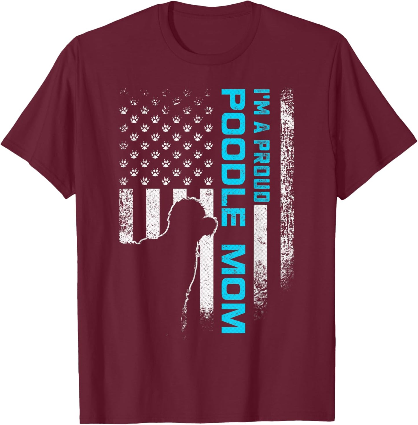 Vintage American Flag I'm A Proud Poodle Dog Mom Silhouette T-Shirt - T-Shirt | Maroon