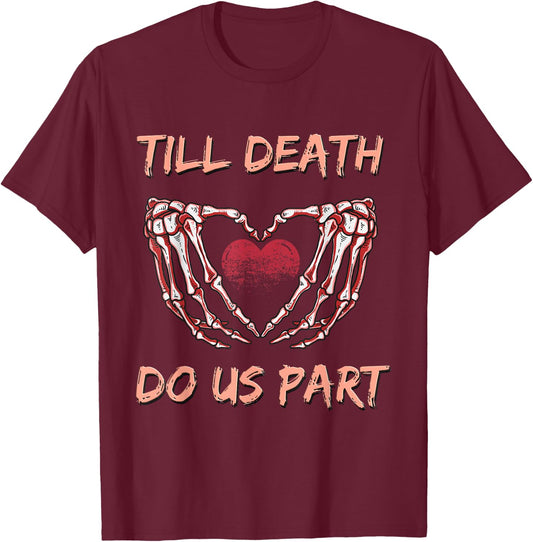 Till Death Do Us Part Skeleton Heart Hands Valentines Day T-Shirt - T-Shirt | Maroon