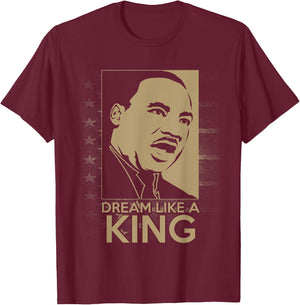Dream Like A King, Dream Like Martin Black History Pride T-Shirt - T-Shirt | Maroon