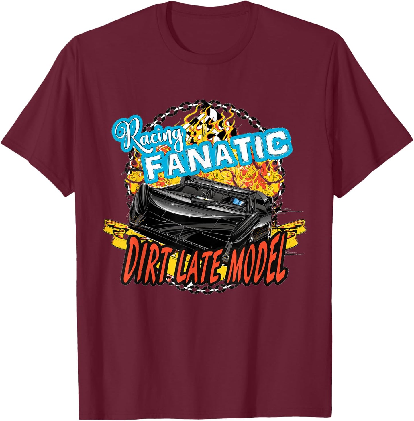 Dirt Late Model T Shirt | Racing Fanatic T-Shirt - T-Shirt | Maroon