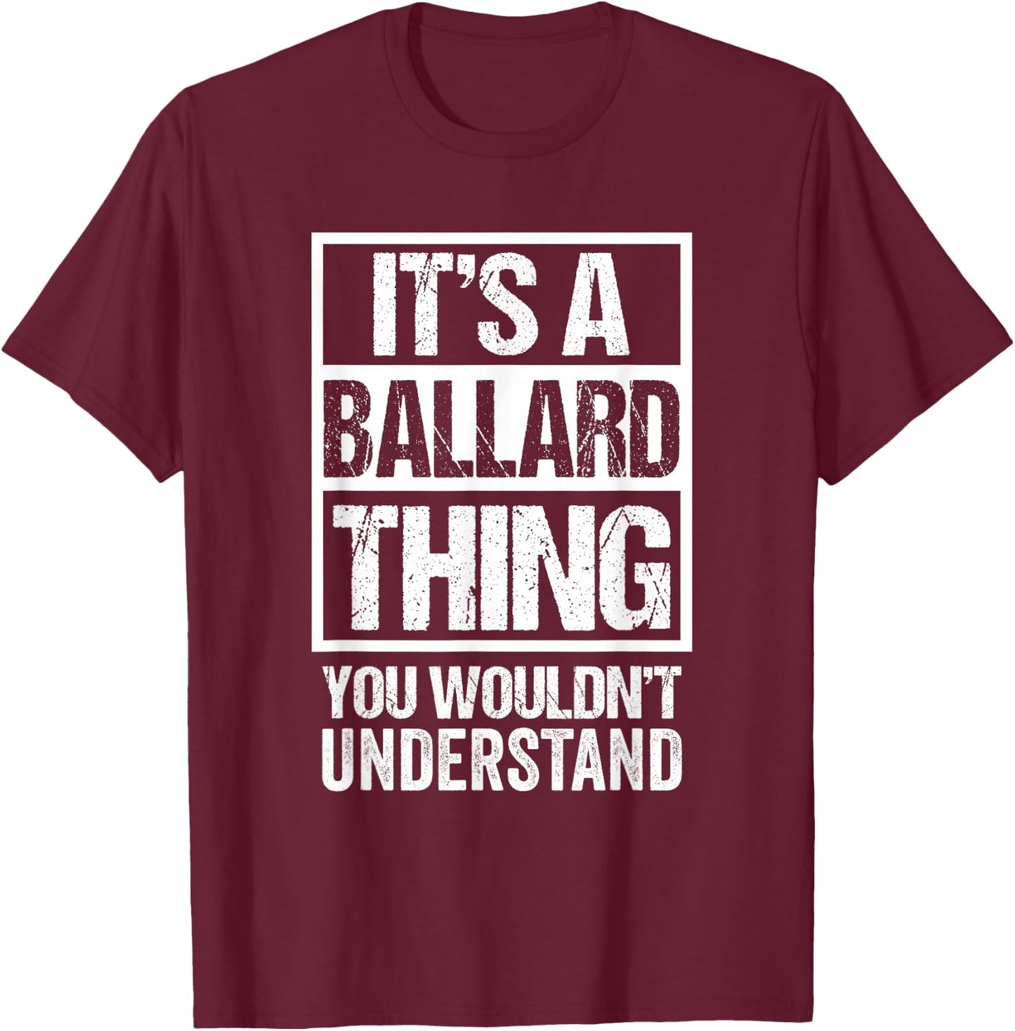 It's A Ballard Thing You Wouldn't Understand T-Shirt - T-Shirt | Maroon