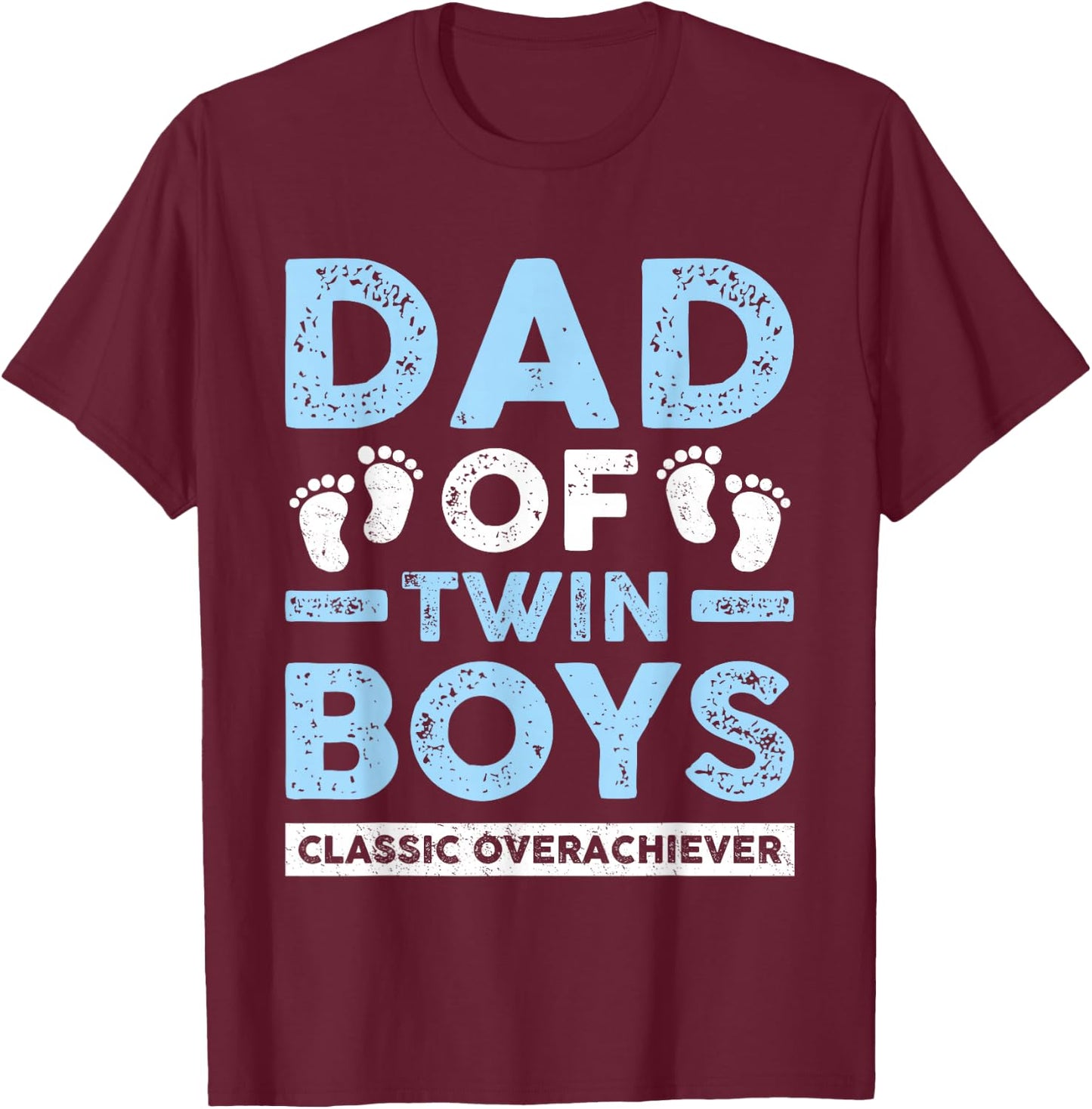 Dad Of Twin Boys Classic Overachiever Funny Twin Dad Father T-Shirt - T-Shirt | Maroon