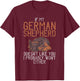 If my German Shepherd dont like you i probably wont either T-Shirt - T-Shirt | Maroon