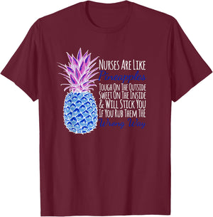 Nurses Are Like Pineapples Will Stick You Funny T-Shirt - T-Shirt | Maroon