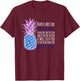 Nurses Are Like Pineapples Will Stick You Funny T-Shirt - T-Shirt | Maroon