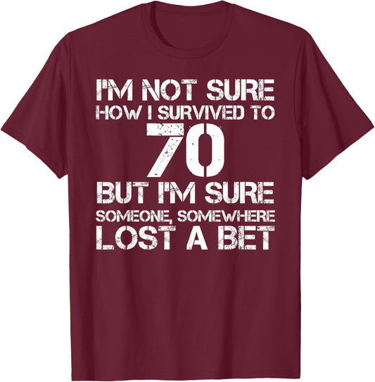Funny 70th Birthday 70 Years Old Happy Bday Men Women Gift T-Shirt - T-Shirt | Maroon