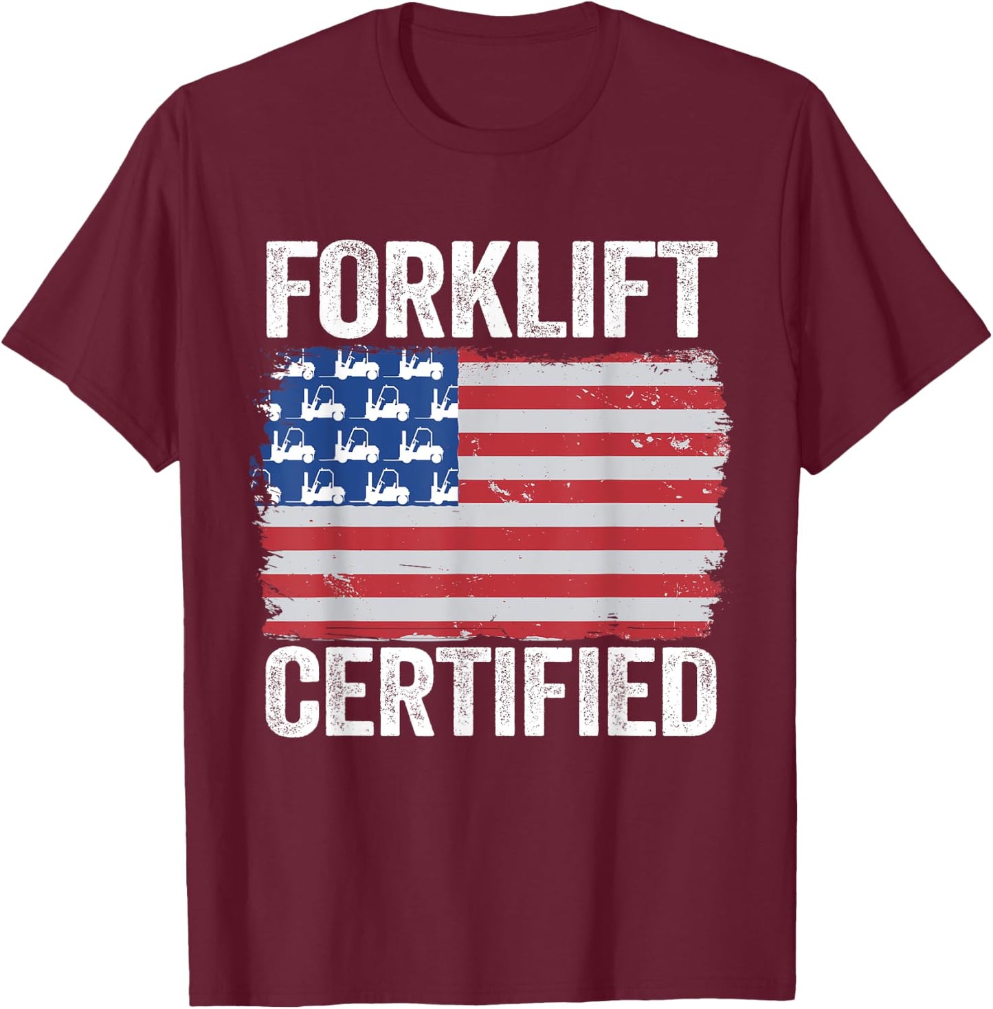 Forklift Certified Daddy American Flag Funny Forklift Driver T-Shirt - T-Shirt | Maroon