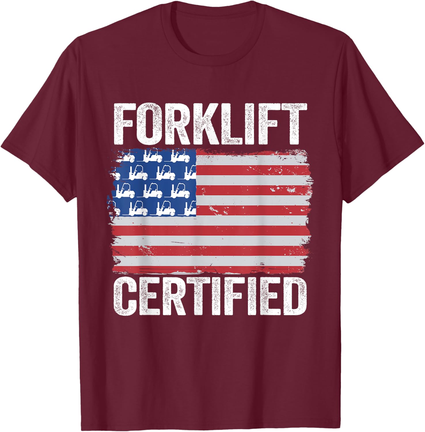 Forklift Certified Daddy American Flag Funny Forklift Driver T-Shirt - T-Shirt | Maroon