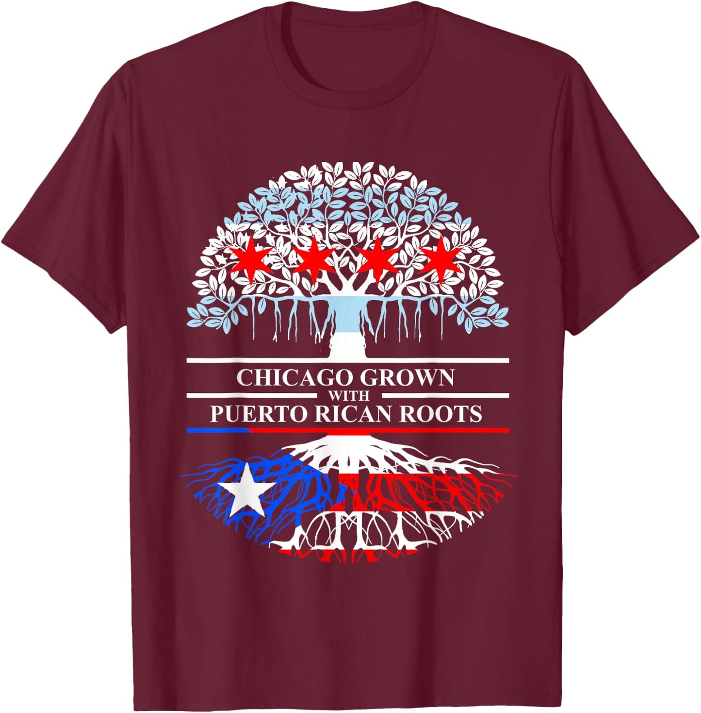 Chicagoan Grown Puerto Rico Roots Chicago Flag Puerto Rico T-Shirt - T-Shirt | Maroon