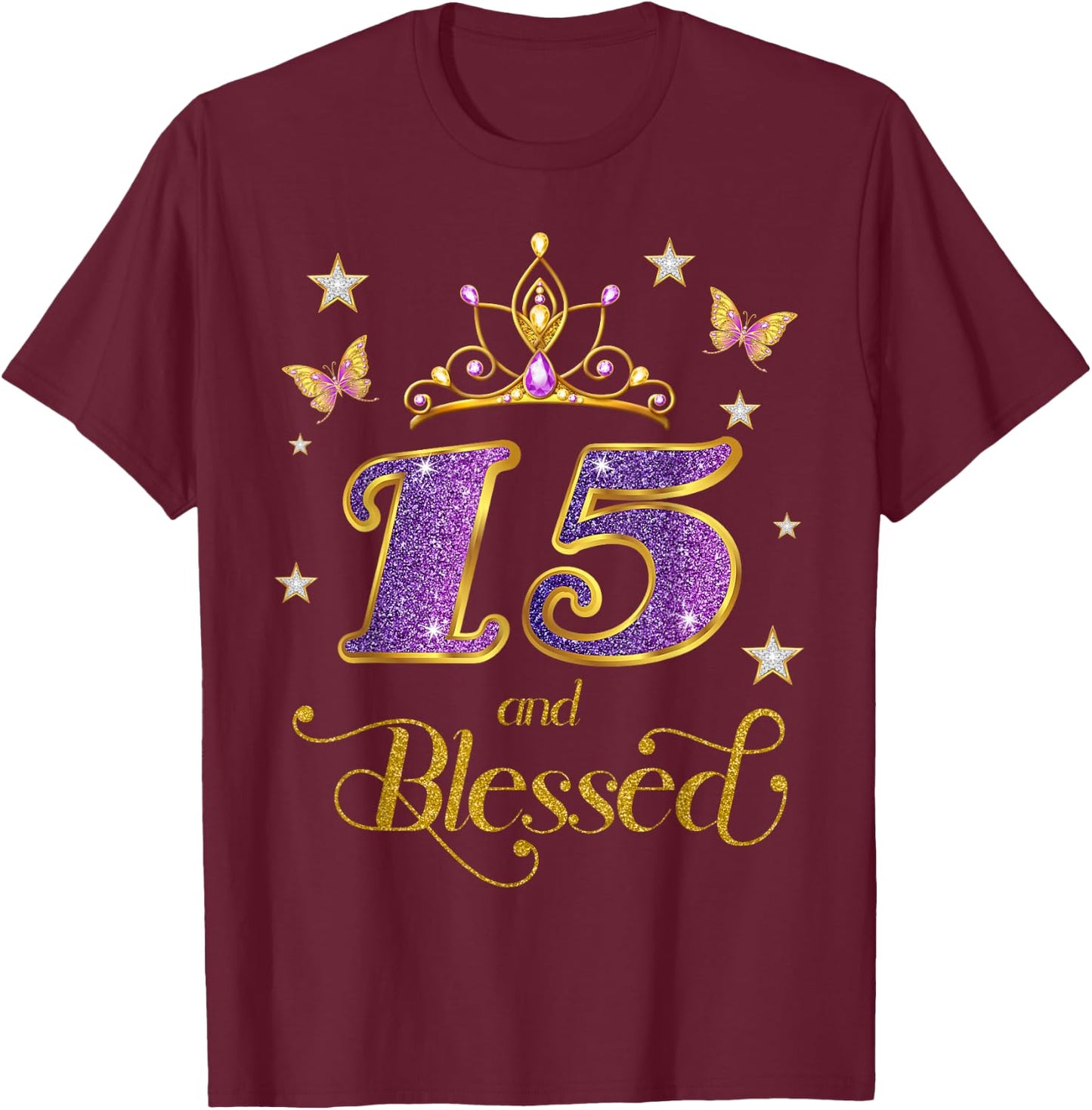 15 and Blessed 15 Years Old Birthday 15th Birthday T-Shirt - T-Shirt | Maroon